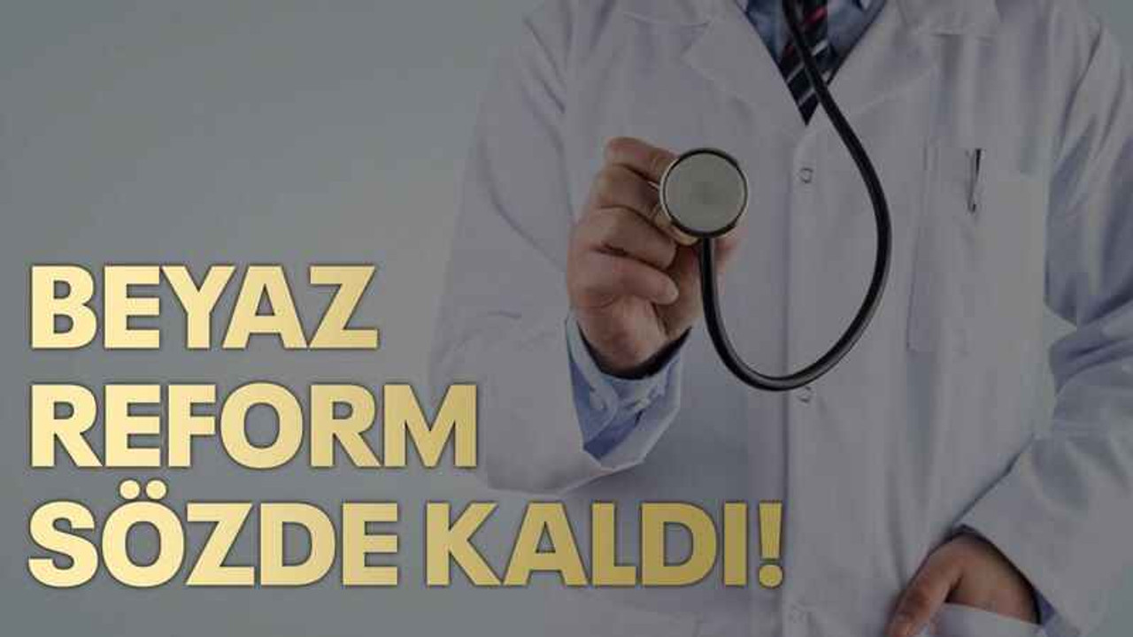 Beyaz reform sözde kaldı!
